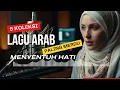Download Lagu LAGU ARAB BIKIN MERINDING DAN MENYENTUH - LAGU ARAB MERDU
