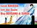 Lagu RAHASIA Suami Istri Terus Bersama Hingga di Syurga