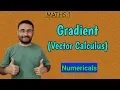 Gradient Meaning Numericals Vactor Calculus Maths