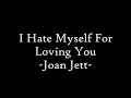 I Hate Myself For Loving You - Joan Jet (Sub. Esp)