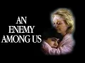 An Enemy Among Us 1987 Full Movie Danny Nucci Dee Wallace Stephen Macht