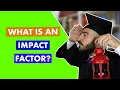 What is an Impact Factor