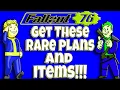 Fallout 76 Get These RARE PLANS and ITEMS