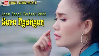 lagu sasak terbaru 2022 sere ngangen erny ayuningsih