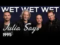 Download Lagu JULIA SAY'S - WET WET WET
