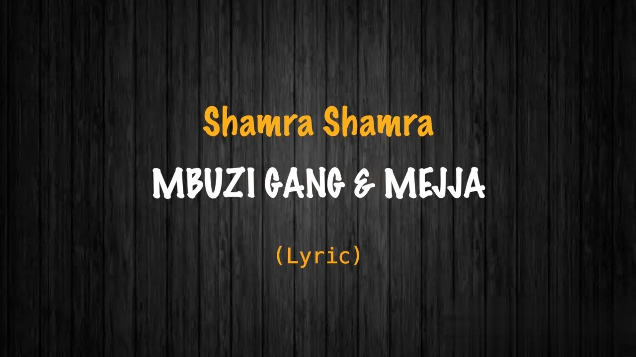 Shamra Shamra | Mbuzi Gang & Mejja | Official Lyric