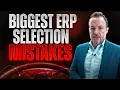 Top 7 ERP Software Selection Mistakes Everyone Makes
