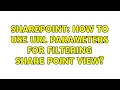 Sharepoint How to use URL parameters for filtering share point view 2 Solutions