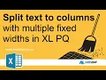 Split text into multiple columns based on different fixed widths