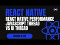 React Native Performance JavaScript Thread vs UI Thread Explained