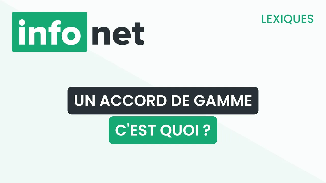 Qu'est-ce qu'un accord de gamme ?