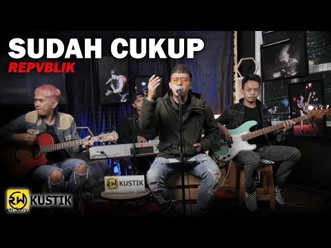 Download MP3 Repvblik - Sudah Cukup (Rw Kustik)