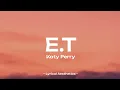 Download Lagu Katy Perry - E.T ( Sped Up ) Lyrics