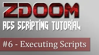 ZDoom ACS Scripting Tutorial - Executing Scripts