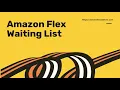 What Is The Amazon Flex Waiting List How Long It Lasts