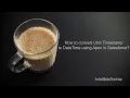 How to convert Unix Timestamp to DateTime using Apex in Salesforce