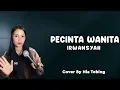 Download Lagu Pecinta Wanita - Irwansyah ( versi wanita ) | Cover by Nia Tobing