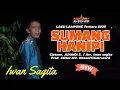 Download Lagu Lagu Lampung IWAN SAGITA  terbaru 2025 - SUMANG HANIPI - cipt. Juhaidi Z. - Arr. Iwan Sagita