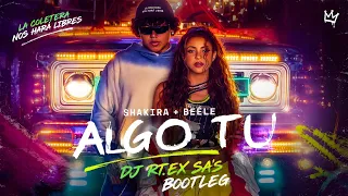 shakira u0026 beele algo tu dj rt ex sas 3step bootleg 2026