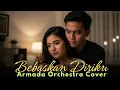 Lagu Armada – Bebaskan Diriku 🎻 Cover Orchestra |