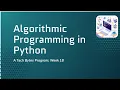 Tech Bytes Algorithmic Programming - Week 18