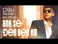 Download Lagu Châu Gia Kiệt - Anh Sẽ Đến Bên Em [ MV Official ] | Ký Ức 8x 9x