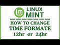 How To Change The Time Format to 12 or 24 Hour in Linux Mint OS