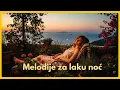 Lagu Balkanske Stare Melodije za Laku Noć 🌙 | Najljepša Glazba za Dušu i Opuštanje