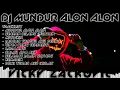 Download Lagu DJ MUNDUR ALON ALON FULL LAGU GALAU REMIX TERBARU