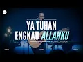 Lagu Ya Tuhan Engkau Allahku By Michael Chrisdion | Gibeon Worship | 8FEB26
