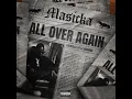 All Over Again - Masicka