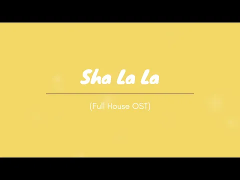 Download MP3 Sha La La (Full House OST)