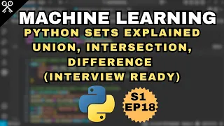 Python Sets Explained Union Intersection Difference Interview Ready S1 EP18