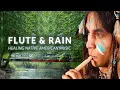 Lagu Healing Rain | Native American Flute \u0026 Rain Sounds for Deep Sleep \u0026 Stress Relief