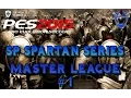 PES 2015 Master League - SP SPARTAN SERIES # 1 - The Beginning