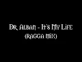 Dr  Alban - It's My Life ragga mix)