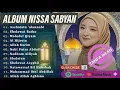 SHOLAWAT MERDU NABI TERBARU | NISSA SABYAN FULL ALBUM TERPOPULER 2025 | SHOLAWAT NABI PENYEJUK JIWA