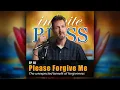 Please Forgive Me - the unexpected benefit of forgiveness