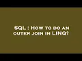 SQL How to do an outer join in LINQ