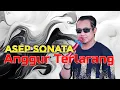 Download Lagu ASEP SONATA - ANGGUR TERLARANG ( Dangdut Original) // Live New WS Pro