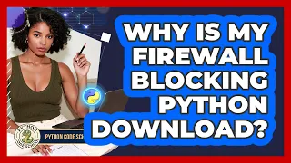 Why Is My Firewall Blocking Python Download - Python Code School
