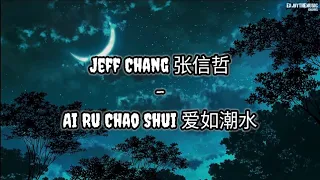 jeff chang ai ru chao shui lirik terjemahan indonesia