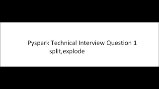 Pyspark Technical Interview Question 1 using split explode