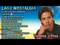 TOMMY J. PISA FULL ALBUM || SURATAN - DI BATAS KOTA INI || LAGU NOSTALGIA PALING DI CARI