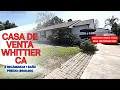 CASA DE VENTA EN WHITTIER CA 3 RECAMARAS 1 BANO Y 1 COCHERA CONVERTIDA EN 2 RECAMARAS ADICIONALES