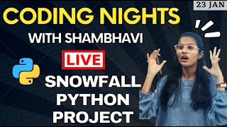 CODING NIGHTS WITH SHAMBHAVI Live Snowman Python Project for your CV Session 1 Python projects