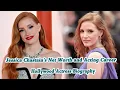 Jessica Chastain s Net Worth and Acting Career - Hollywood Actress Biography