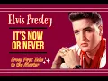 Download Lagu Elvis Presley - It's Now or Never - From First Take to the Master