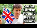 British English What We Say vs What We Really Mean
