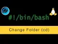Change Folder cd - Bash Scripting